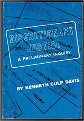 book Discretionary justice A Preliminary Inquiry