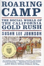 book Roaring Camp: The Social World of the California Gold Rush