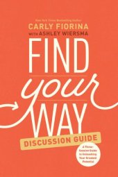 book Find Your Way Discussion Guide: A Three-Session Guide to Unleashing Your Greatest Potential