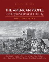 book The American People: Creating a Nation and a Society, Concise Edition, Volume 1