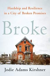 book Broke: Hardship and Resilience in a City of Broken Promises