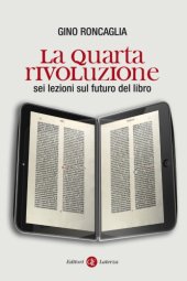 book La quarta rivoluzione. Sei lezioni sul futuro del libro