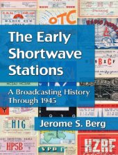 book The early shortwave stations : a broadcasting history through 1945