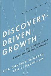 book Discovery-driven growth opportunity : a breakthrough process to reduce risk and seize opportunity