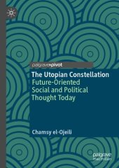 book The Utopian Constellation: Future-Oriented Social And Political Thought Today