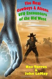 book The Real Cowboys & Aliens, 2nd Edition: UFO Encounters of the Old West