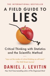 book A Field Guide to Lies: Critical Thinking with Statistics and the Scientific Method