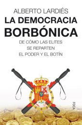 book La democracia borbónica de cómo las elites se reparten el poder