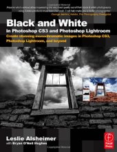 book Black and White in Photoshop CS3 and Photoshop Lightroom : create Stunning monochromatic images in Photoshop CS3, Photoshop Lightroom and beyond