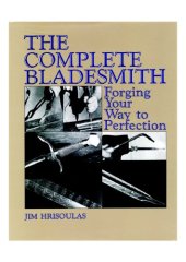 book The Complete Bladesmith : Forging Your Way to Perfection