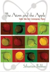 book The Atom and the Apple. 12 Tales from Contemporary Physics