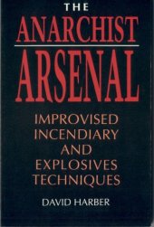 book The Anarchist Arsenal. Improvised Incendiary & Explosives Techniques