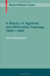 book A History of Algebraic and Differential Topology, 1900 - 1960