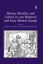 book Money, Morality, and Culture in Late Medieval and Early Modern Europe