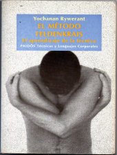 book El Metodo Feldenkrais: El aprendizaje de la técnica