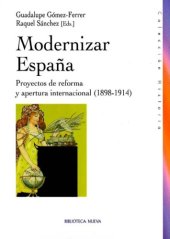 book Modernizar España : proyectos de reforma y apertura internacional (1898-1914)