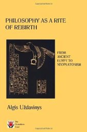 book Philosophy as a Rite of Rebirth: From Ancient Egypt to Neoplatonism