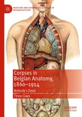 book Corpses In Belgian Anatomy, 1860–1914: Nobody’s Dead