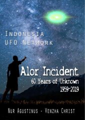 book Alor Incident: 60 Years of Unknown 1959-2019, Indonesia UFO Network