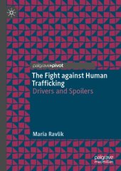 book The Fight Against Human Trafficking: Drivers And Spoilers