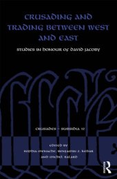 book Crusading And Trading Between West And East: Studies In Honour Of David Jacoby