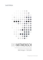 book Der Mitmensch. Zur Identitätsproblematik des sozialen Selbst ausgehend von der Frühphilosophie Martin Heideggers und Karl Löwiths