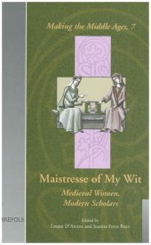 book Maistresse of My Wit: Medieval Women, Modern Scholars