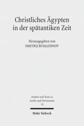 book Christliches Ägypten in der spätantiken Zeit: Akten der 2. Tübinger Tagung zum Christlichen Orient (7.-8. Dezember 2007)