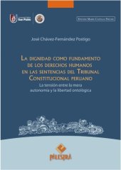 book La dignidad como fundamento de los derechos humanos en las sentencias del Tribunal Constitucional Peruano