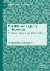 book Morality And Legality Of Secession: A Theory Of National Self-Determination