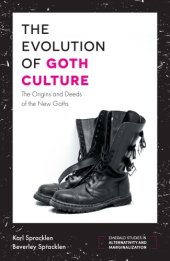 book The Evolution Of Goth Culture: The Origins And Deeds Of The New Goths