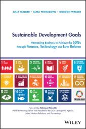 book Sustainable Development Goals: Harnessing Business to Achieve the Sustainable Development Goals Through Technology, Innovation and Financing