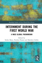 book Internment During The First World War: A Mass Global Phenomenon