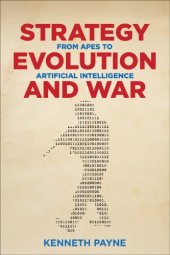 book Strategy, Evolution, and War: From Apes to Artificial Intelligence