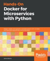 book Hands-On Docker for Microservices with Python: Design, deploy, and operate a complex system with multiple microservices using Docker and Kubernetes