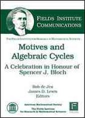 book Motives and Algebraic Cycles: A Celebration in Honour of Spencer J. Bloch