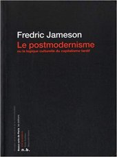 book Le postmodernisme, ou, La logique culturelle du capitalisme tardif