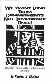 book We Want Long Term Commitments Not Temporary Ones! The Role of Prisoner Support in Revolutionary Struggle