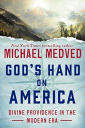 book God’s Hand on America: Divine Providence in the Modern Era