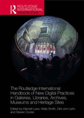 book The Routledge International Handbook Of New Digital Practices In Galleries, Libraries, Archives, Museums And Heritage Sites