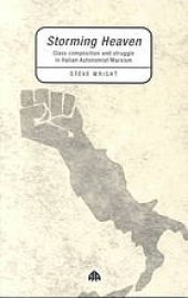 book Storming Heaven: Class Composition and Struggle in Italian Autonomist Marxism