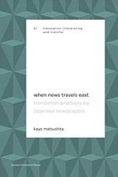 book When news travels east : translation practices by Japanese newspapers