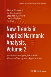 book New Trends in Applied Harmonic Analysis, Volume 2 - Harmonic Analysis, Geometric Measure Theory, and Applications