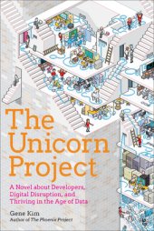 book The Unicorn Project: A Novel about Developers, Digital Disruption, and Thriving in the Age of Data