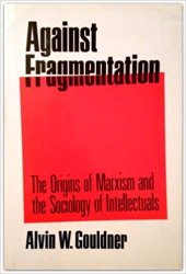 book Against fragmentation: the origins of Marxism and the sociology of intellectuals