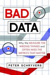 book Bad Data: Why We Measure the Wrong Things and Often Miss the Metrics That Matter