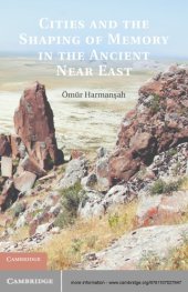 book Cities and the Shaping of Memory in the Ancient Near East