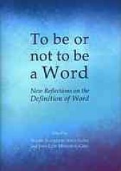 book To be or not to be a word : new reflections on the definition of word