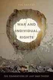 book War and Individual Rights: The Foundations of Just War Theory