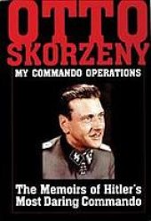 book My commando operations the memoirs of Hitler’s most daring commando